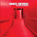 Shed Seven - Instant Pleasures