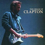 Various artists - The Cream of Eric Clapton the Best of Eric Clapton