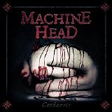 Machine Head - Catharsis