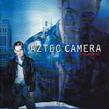 Aztec Camera - Dreamland (Deluxe Edition)