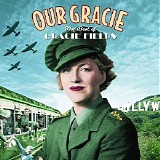Various artists - Our Gracie - The Best of Gracie Fields