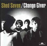 Shed Seven - Change Giver