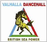 British Sea Power - Valhalla Dancehall (Deluxe Edition)