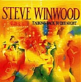 Steve Winwood - Talking Back to the Night