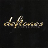 Deftones - B - Sides & Rarities