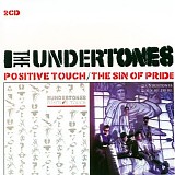 Undertones - Positive Touch the Sin of Pride (Deluxe Edition)