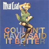 Meat Loaf - Couldn't Have Said It Better