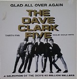 Dave Clark Five - Glad All Over Again