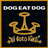 Dog Eat Dog - All Boro Kings