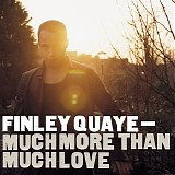 Finley Quaye - Much More Than Much Love