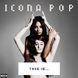 Various artists - This Is... Icona Pop