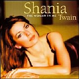 Shania Twain - Woman in Me