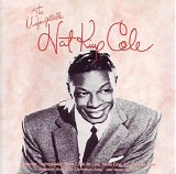 Nat 'King' Cole - The Unforgetable Nat 'King' Cole