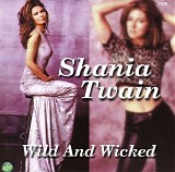 Shania Twain - Wild & Wicked (Bonus Edition)