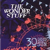 Wonder Stuff - 30 Goes Around the Sun