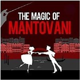 Mantovani - The Magic of Mantovani