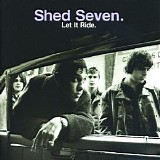 Shed Seven - Let It Ride