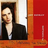 Jeff Buckley - Sketches for My Sweetheart the Drunk