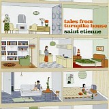 Saint Etienne - Tales from Turnpike House