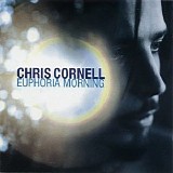 Chris Cornell - Euphoria Morning