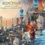 Sunchild - Messages From Afar: The Division And Illusion Of Time