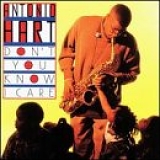 Antonio Hart, Gary Bartz - Don't You Know That I Care