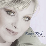 Roslyn Kind - Come What May