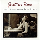 Judy Kuhn - Just in Time: Judy Kuhn Sings Jule Styne