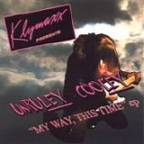 Klymaxx Presents Unruley Cooley - My Way This Time