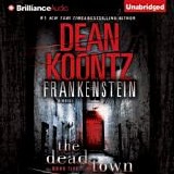 Dean Koontz - Frankenstein:  Book 5:  The Dead Town  (Performed by Christopher Lane)