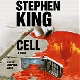 Stephen King - Cell  [Audiobook]  (read by Campbell Scott)