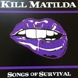 Kill Matilda - Songs Of Survival