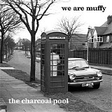 We Are Muffy - The Charcoal Pool (Album)