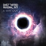 Distorted Harmony - A Way Out