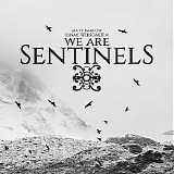 We Are Sentinels - We Are Sentinels