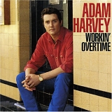 Adam Harvey - Workin' Overtime