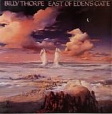 Thorpe, Billy - East Of Eden's Gate