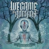 We Came As Romans - To Plant A Seed