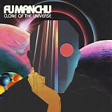 Fu Manchu - Clone Of The Universe