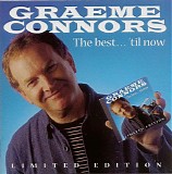 Graeme Connors - The Best...'Til Now (Limited Edition)