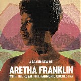 Aretha Franklin with The Royal Philharmonic Orchestra - A Brand New Me: Aretha Franklin with the Royal Philharmonic Orchestra