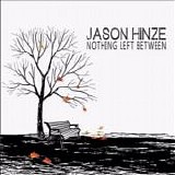 Jason Hinze - Nothing Left Between