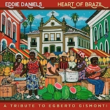 Eddie Daniels - Heart Of Brazil: A Tribute To Egberto Gismonti