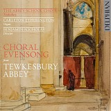 The Abbey School Choir, Tewkesbury, Benjamin Nicholas & Carleton Etherington - Choral Evensong from Tewkesbury Abbey