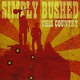 Simply Bushed - This Country