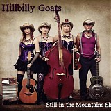 The Hillbilly Goats - Still In The Mountains Show