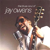 Jay Owens - The Blues Soul Of Jay Owens