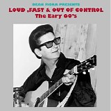 Various artists - Loud Fast And Out Of Control (The Early '60's)