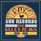 Various artists - Sun Records - The Blues Years 1950-1958