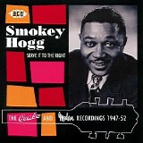 Smokey Hogg - Serve It To The Right - Combo & Modern Recordings 19